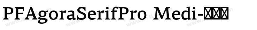 PFAgoraSerifPro Medi字体转换
